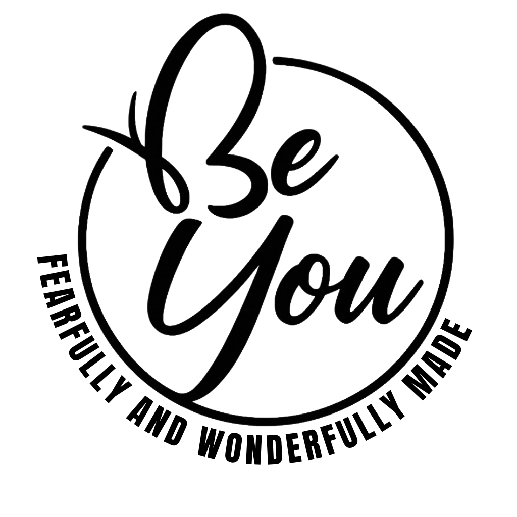 Be You -Fearfully and Wonderfully Made 